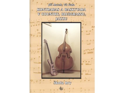 13837 kontrabas a baskytara v country bluegrassu a jazzu jiri macek vit fiala