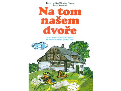 24856 na tom nasem dvore lidove pisne v uprave pro zobcovou fletnu kytaru a zpev