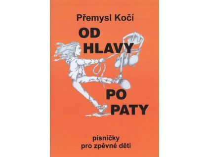 4828 od hlavy po paty 15 pisnicek pro zpevne deti
