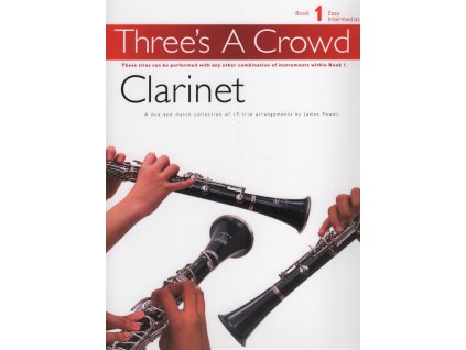 15073 three apos s a crowd 1 clarinet snadne skladby pro 1 3 klarinety