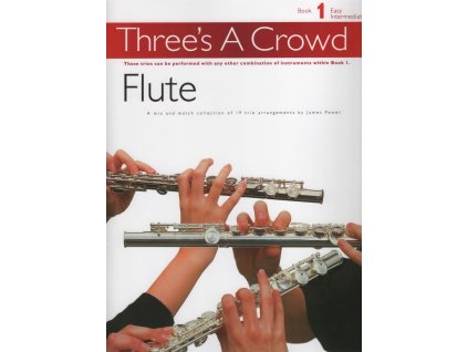15094 three apos s a crowd 1 flute snadne skladby pro 1 3 pricne fletny