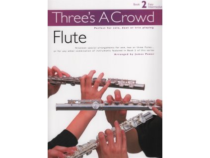 15097 three apos s a crowd 2 flute snadne skladby pro 1 3 pricne fletny