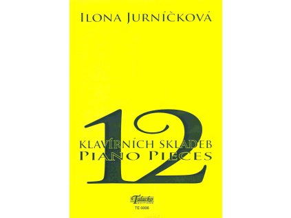 23197 12 klavirnich skladeb ilona jurnickova