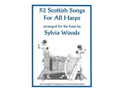 25615 52 scottish songs for all harps arranged by sylvia woods
