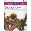 15643 three s a crowd 2 saxophone snadne skladby pro 1 3 saxofony aat