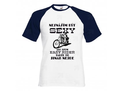 Tričko Nesnáším Být Sexy Ale Jsem Easy Rider