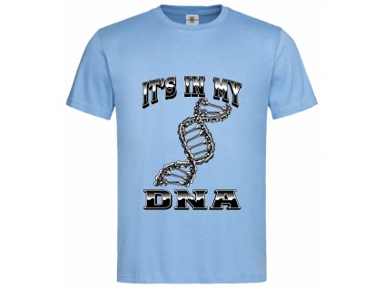 Tričko It´ in my DNA