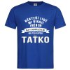 Tričko Někteří lidé...Taťko