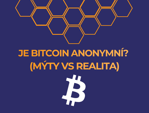 JE BITCOIN ANONYMNÍ? (MÝTY VS REALITA)