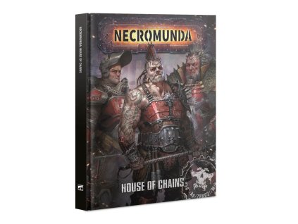 NECROMUNDA: HOUSE OF CHAINS