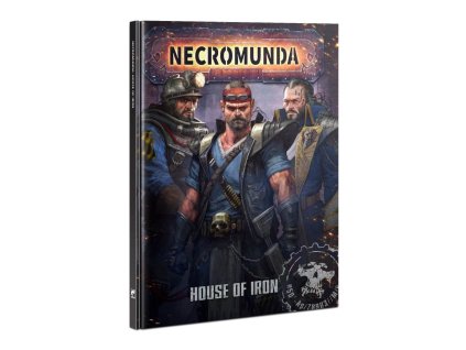 NECROMUNDA: HOUSE OF IRON