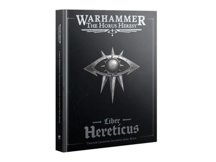 HORUS HERESY: LIBER HERETICUS: TRAITOR LEGIONES ASTARTES