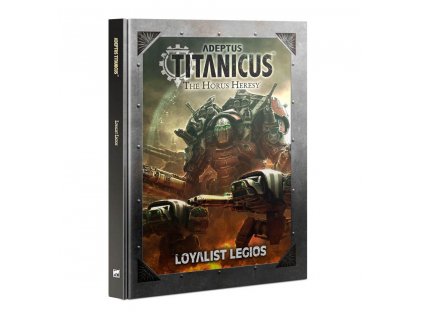 ADEPTUS TITANICUS: LOYALIST LEGIOS