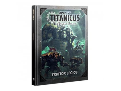 ADEPTUS TITANICUS: TRAITOR LEGIOS