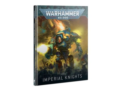 WARHAMMER 40K: IMPERIAL KNIGHTS - CODEX