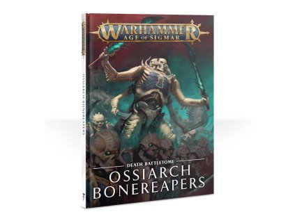 WARHAMMER AGE OF SIGMAR: OSSIARCH BONEREAPERS - BATTLETOME (STARÁ EDICE)