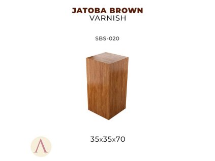 JATOBA: BROWN VARNISH-35X35X70