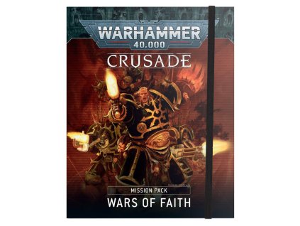 WARHAMMER 40000: CRUSADE MISSON PACK: WARS OF FAITH