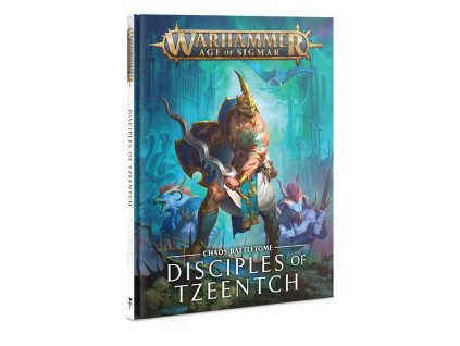 WARHAMMER AGE OF SIGMAR: DISCIPLES OF TZEENTCH - BATTLETOME (STARÁ EDICE)
