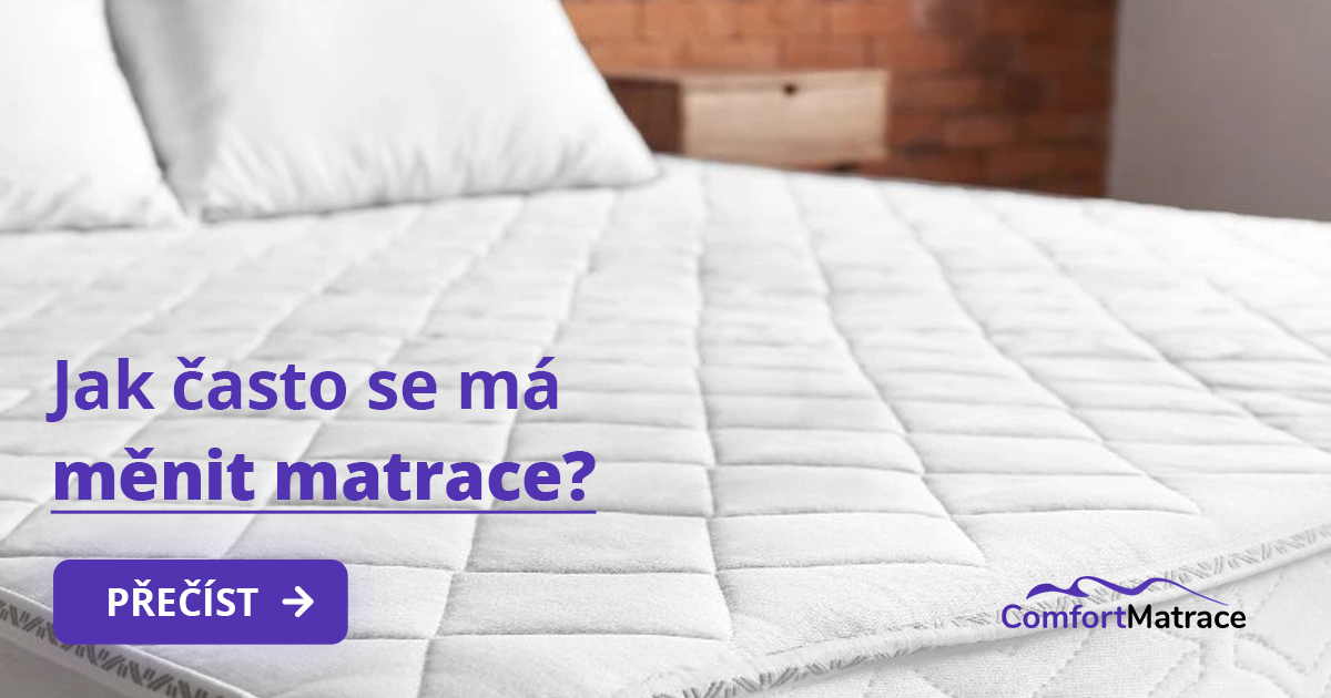 Jak často se má měnit matrace?
