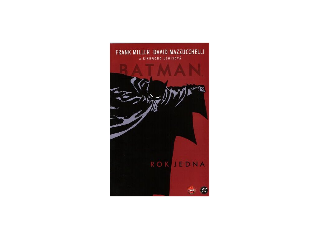 Batman - Rok jedna: Frank Miller; David Mazzucchelli; Richmond Lewisová
