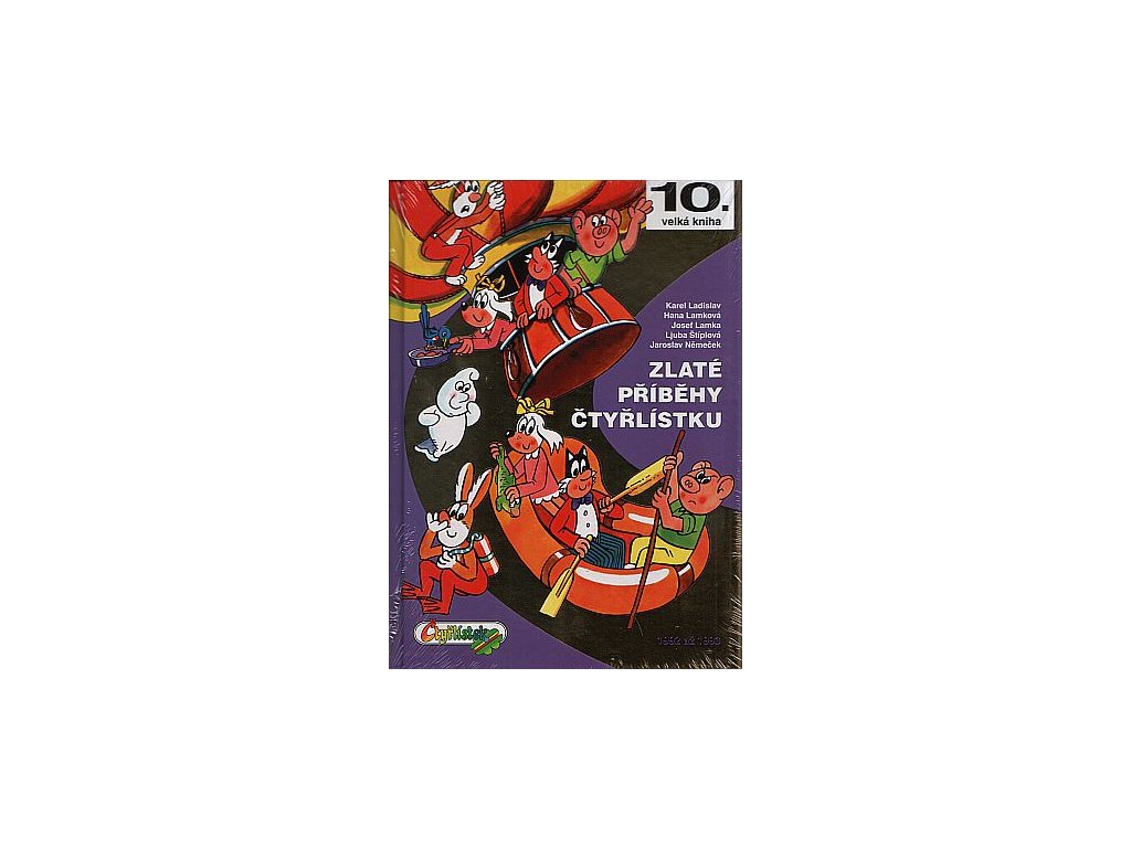 Čtyřlístek 10 Zlaté příběhy Čtyřlístku: Ljuba Štíplová; Jaroslav Němeček