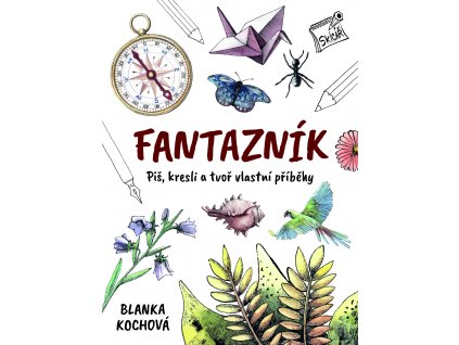 Fantazník - Piš, kresli a tvoř vlastní příběhy