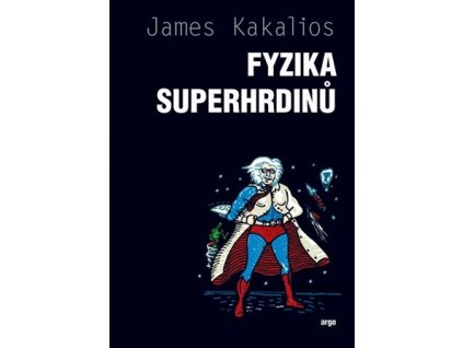 Fyzika superhrdinů: James Kakalios