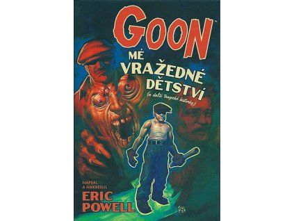 Goon 02 - Mé vražedné dětství: Eric Powell