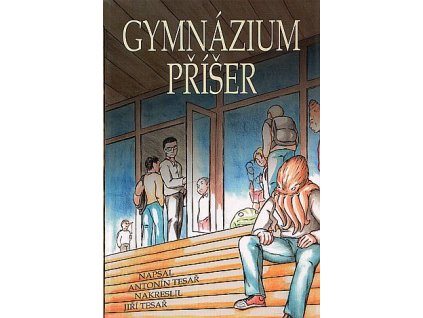 Gymnázium příšer: Antonín Tesař; Jiří Tesař