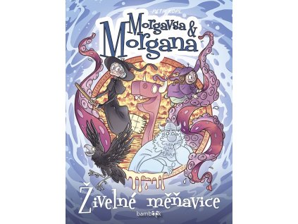 Morgavsa a Morgana 02 Živelné měňavice
