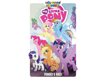 Můj první komiks 04: My Little Pony - Poníci v akci