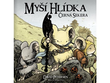 Myší hlídka 3 - Černá sekera: David Petersen