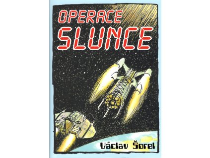 Operace Slunce: Václav Šorel, Jiří Petráček