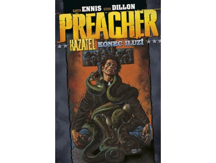 Preacher 5 - Konec iluzí: Garth Ennis; Steve Dillon