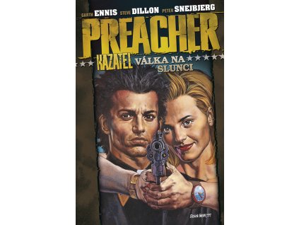 Preacher 6 - Válka na slunci: Garth Ennis; Steve Dillon