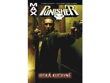 Punisher Max - Irská kuchyně: Garth Ennis; Leandro Fernandez