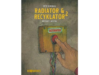Radiator a Recyklator 2 - Restart lidstva: Petr Korunka