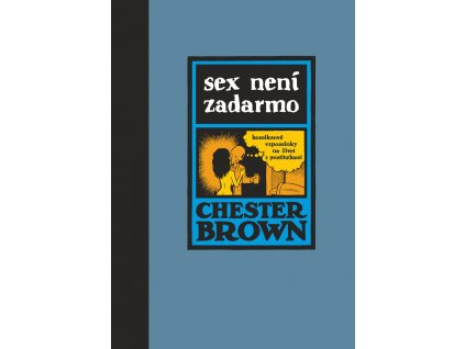 Sex není zadarmo: Chester Brown