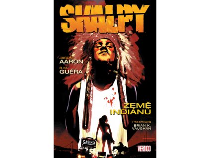 Skalpy - Země indiánů: Jason Aaron