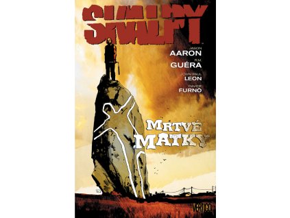 Skalpy 3 - Mrtvé matky: Jason Aaron