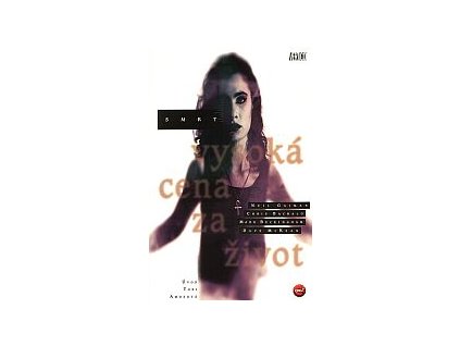 Smrt - Vysoká cena za život: Neil Gaiman; Chris Bachalo