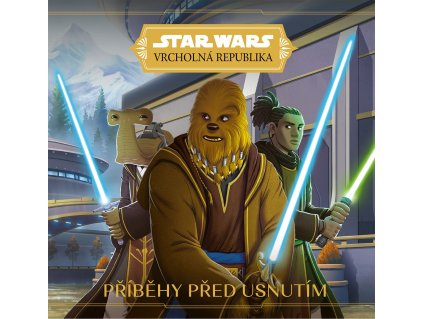 Star Wars - Vrcholná Republika - Příběhy před usnutím