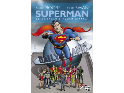 Superman - Co se stalo s Mužem zítřka?: Alan Moore