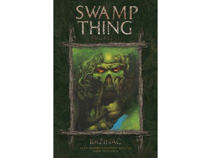 Swamp Thing - Bažináč 3: Prokletí: Alan Moore