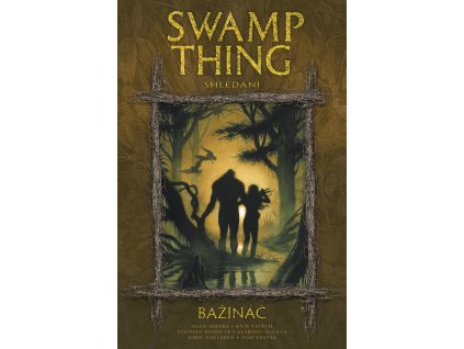 Swamp Thing - Bažináč 6: Shledání: Alan Moore