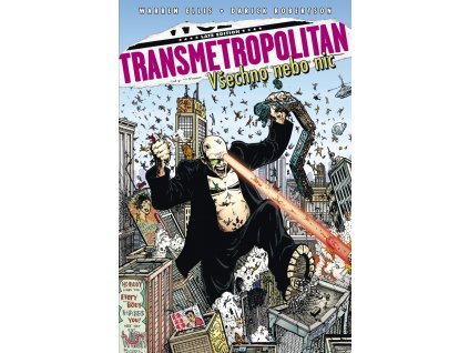 Transmetropolitan 7 - Všechno, nebo nic: Warren Ellis; Darick Robertson