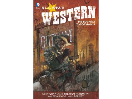 All Star Western 1: Pistolníci z Gothamu (brož.)