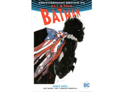 All-Star Batman (Znovuzrození hrdinů DC) 02 - Konce světa (brož.)