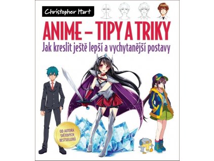 Anime - Tipy a triky -  Jak kreslit ještě lepší a vychytanější postavy